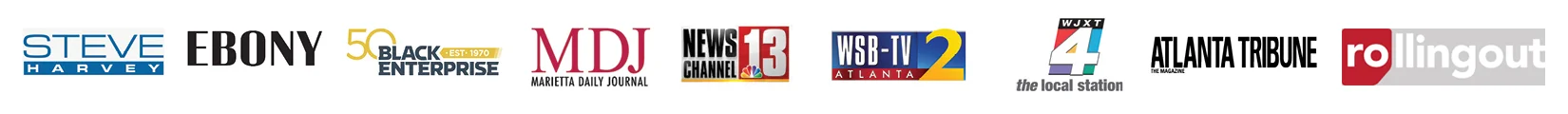 As seen in: The Steve Harvey Show, Ebony, Black Enterprise, Marietta Daily Journal, News Channel 13, WSB-TV 2 Atlanta, WJXT 4, Atlanta Tribune and Rolling Out